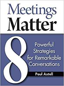 Meetings Matter (2015) by Paul Axtell